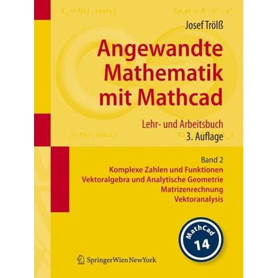 Angewandte Mathematik mit Mathcad. Lehr- und Arbeitsbuch, Taschenbuch von Josef Trölss, Springer Wien, 978-3-211-76744-3