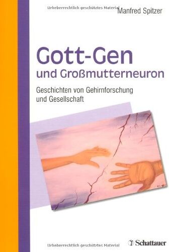 Manfred Spitzer - Gott-Gen und Grossmutterneuron: Geschichten von Gehirnforschung und Gesellschaft - Preis vom 11.10.2026 03:10:56 h