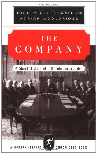 Micklethwait John - The Company: A Short History of a Revolutionary Idea (Modern Library Chronicles) - Preis vom 01.10.2026 17:08:56 h
