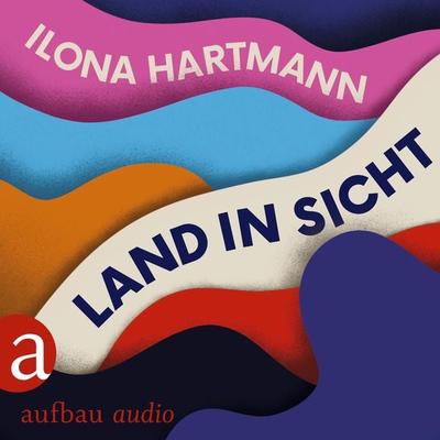 Land in Sicht - Ilona Hartmann, Audio, 9783961052714