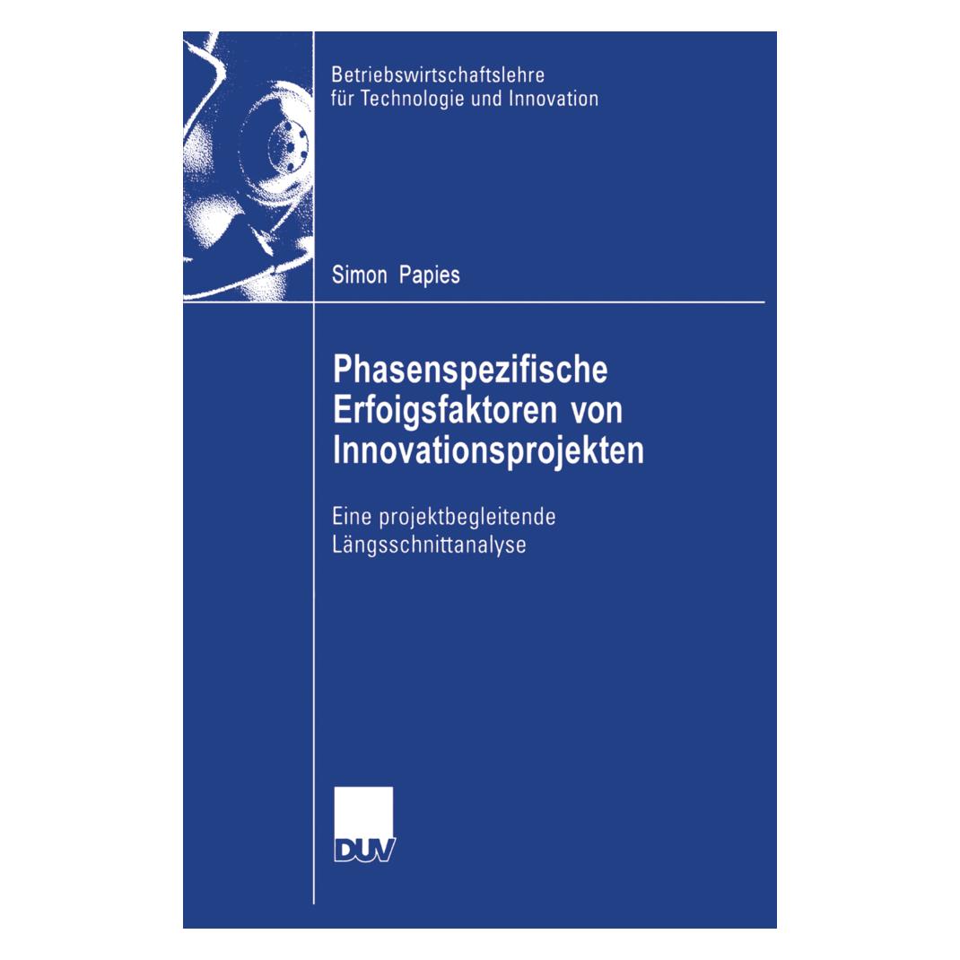 Gabler Phasenspezifische Erfolgsfaktoren von Innovationsprojekten (Deutsch, Softcover, Simon Papies) (55188948)