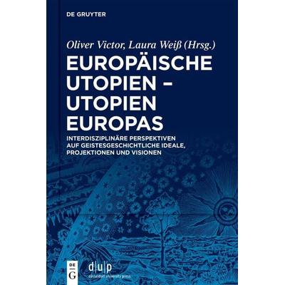 Europäische Utopien – Utopien Europas, Gebundene Ausgabe von , De Gruyter, 978-3-11-075365-3