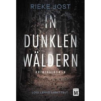 In dunklen Wäldern, Taschenbuch von Rieke Jost, Edition M, 978-2-496-71499-9