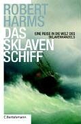 Robert Harms - Das Sklavenschiff. Eine Reise in die Welt des Sklavenhandels - Preis vom 09.10.2026 07:28:09 h