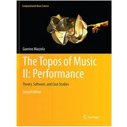 The Topos of Music II: Performance, Fachbücher von Guerino Mazzola