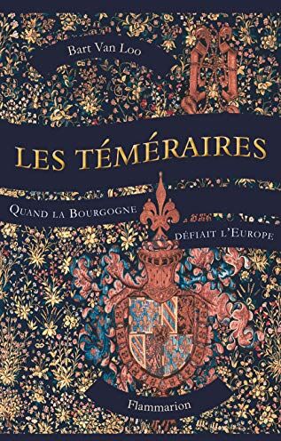 Les téméraires : quand la Bourgogne défiait l'Europe - Preis vom 17.10.2026 19:25:27 h
