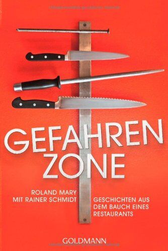 Roland Mary - Gefahrenzone: Geschichten aus dem Bauch eines Restaurants - Preis vom 10.10.2026 11:48:34 h