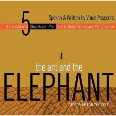 The Ant and the Elephant: Leadership for the Self - Vince Poscente, CD, 9781893430150