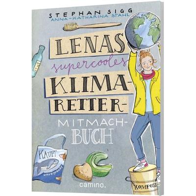 Lenas supercooles Klimaretter-Mitmachbuch, Taschenbuch von Stephan Sigg, Camino, 978-3-96157-118-5