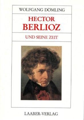 Wolfgang Dömling - Große Komponisten und ihre Zeit, 25 Bde., Hector Berlioz und seine Zeit - Preis vom 10.10.2026 11:48:34 h