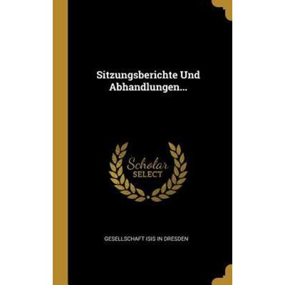 Sitzungsberichte Und Abhandlungen..., Gebundene Ausgabe von , Creative Media Partners, LLC, 978-1-01-118274-9