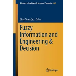 Fuzzy Information and Engineering and Decision, Fachbücher von Bing-Yuan Cao