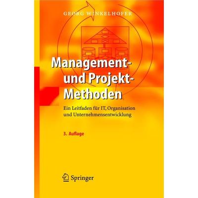 Management- und Projekt-Methoden, Gebundene Ausgabe von Georg Winkelhofer, Springer Berlin, 978-3-540-22912-4