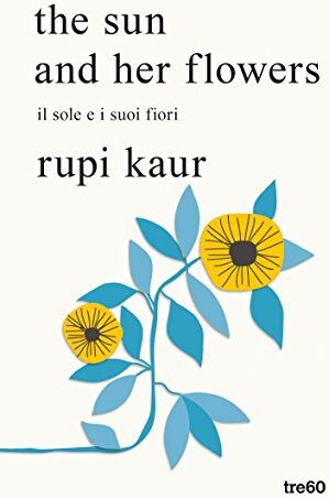 Rupi Kaur - The sun and her flowers. Il sole e i suoi fiori - Preis vom 11.10.2026 15:43:13 h