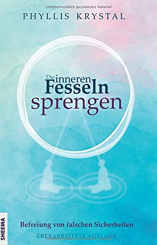 Phyllis Krystal - Die inneren Fesseln sprengen: Befreiung von falschen Sicherheiten - Überarbeitete Auflage - Preis vom 09.10.2026 07:28:09 h