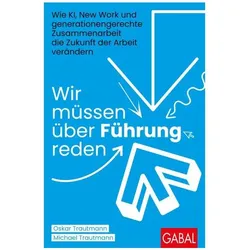 Wir müssen über Führung reden, Fachbücher von Michael Trautmann, Oskar Trautmann