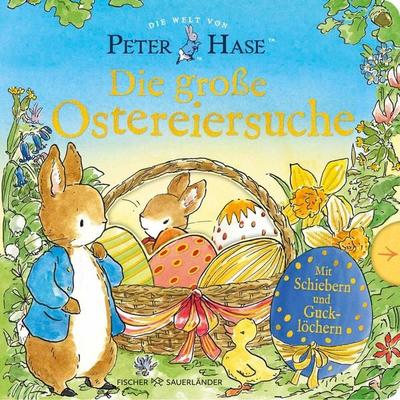 Die Welt von Peter Hase Die große Ostereiersuche, Gebundene Ausgabe von Beatrix Potter, Fischer Sauerländer, 978-3-7373-7609-9
