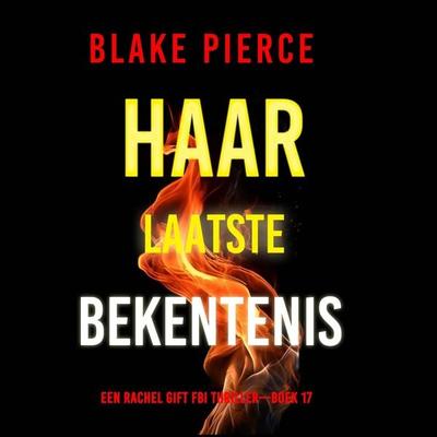 Haar Laatste Bekentenis (Een Rachel Gift FBI Thriller—Boek 17) - Blake Pierce, Audio, 9798341574182