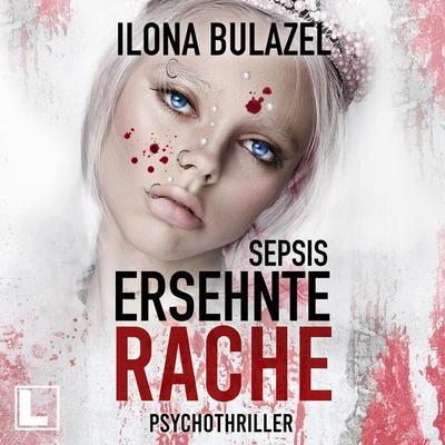 Sepsis - Ersehnte Rache - Ilona Bulazel, Audio, 4255674811971