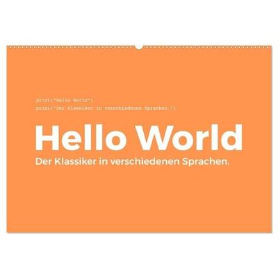 Hello World - Der Klassiker in verschiedenen Sprachen. (Wandkalender 2027 DIN A2 quer), CALVENDO Monatskalender