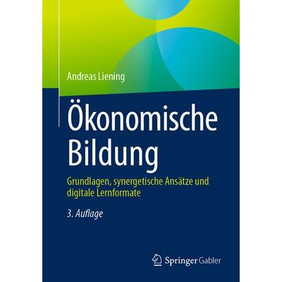 Ökonomische Bildung, Taschenbuch von Andreas Liening, Springer Fachmedien Wiesbaden GmbH, 978-3-658-49325-7