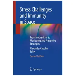 Stress Challenges and Immunity in Space, Fachbücher von Alexander Choukèr