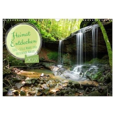 Heimat Entdecken: Eifel - Stille Maare und rauschende Wasser (Wandkalender 2027 DIN A3 quer), CALVENDO Monatskalender