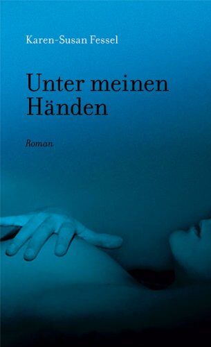 Karen-Susan Fessel - Unter meinen Händen - Preis vom 12.10.2026 11:37:12 h