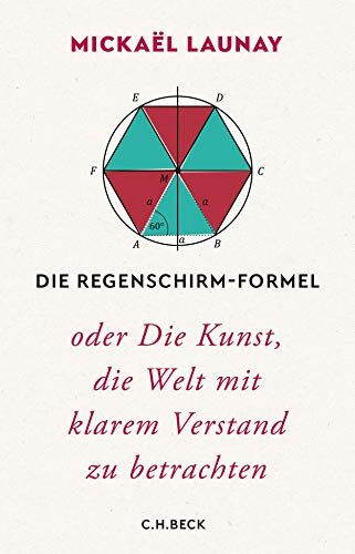 Mickaël Launay - Die Regenschirm-Formel: oder Die Kunst, die Welt mit klarem Verstand zu betrachten - Preis vom 11.10.2026 03:10:56 h
