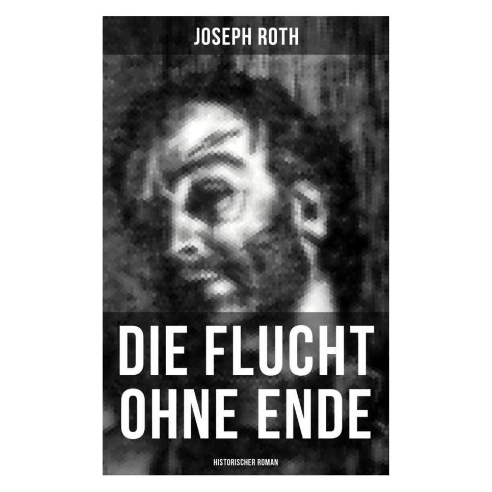 Musaicum Books Roth:Die Flucht ohne Ende (Historischer (Deutsch, Joseph Roth) (52283298)