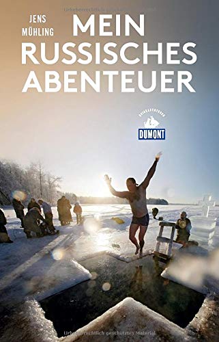 Jens Muhling - Mein russisches Abenteuer (DuMont Reiseabenteuer): Auf der Suche nach der wahren russischen Seele - Preis vom 09.10.2026 07:28:09 h