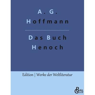 Das Buch Henoch, Taschenbuch von A. G. Hoffmann, Gröls Verlag, 978-3-9882851-8-8