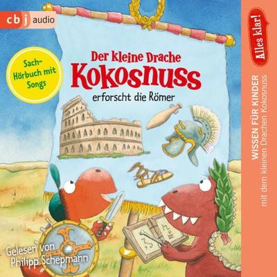 Alles klar! Der kleine Drache Kokosnuss erforscht die Römer - Ingo Siegner, Audio, 9783837152678