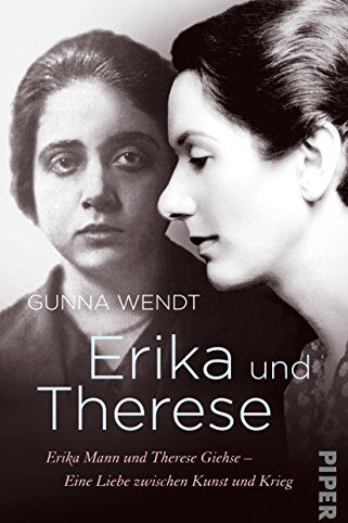 Gunna Wendt - Erika und Therese: Erika Mann und Therese Giehse – Eine Liebe zwischen Kunst und Krieg - Preis vom 16.10.2026 11:41:07 h