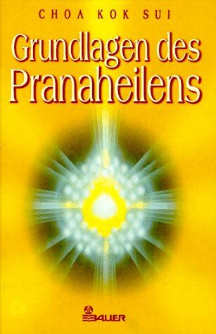 Sui, Choa Kok - Grundlagen des Pranaheilens - Preis vom 11.10.2026 03:10:56 h