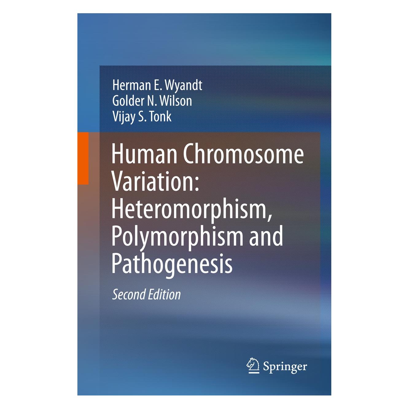 Springer Human Chromosome Variation: Heteromorphism, Polymorphism and Pathogenesis (Englisch, Hardcover, Golder N. Wilson, Herman E. Wyandt, Vijay S. Tonk) (9789811030345)