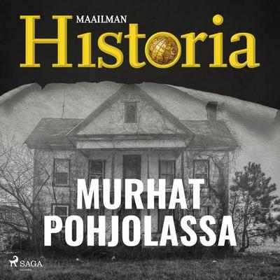 Murhat Pohjolassa - Maailman historia, Audio, 9788727105123