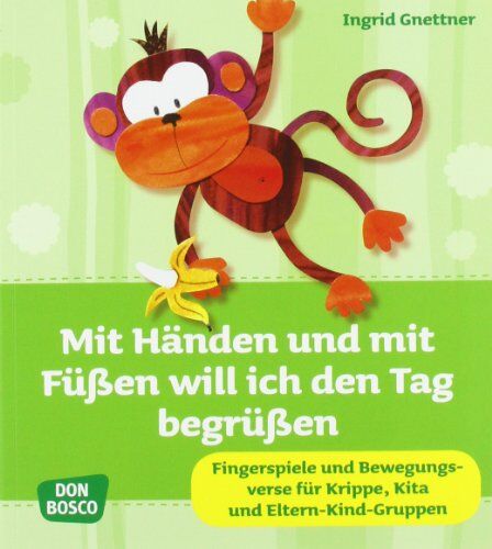 Eva Gnettner - Mit Händen und mit Füßen will ich den Tag begrüßen - Fingerspiele und Bewegungsverse für Krippe, Kita und Eltern-Kind-Gruppen - Preis vom 30.09.2026 09:01:18 h