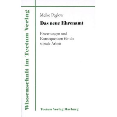Das neue Ehrenamt, Taschenbuch von Meike Peglow, Tectum, 978-3-8288-8398-7