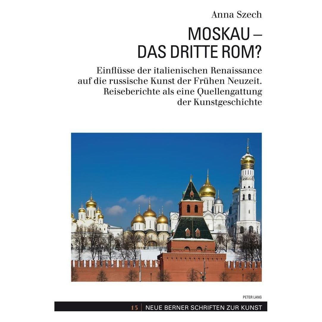 Peter Lang Moskau - Das Dritte Rom? (Deutsch, Softcover, Anna Szech) (7702871)