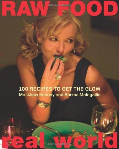 Matthew Kenney - Raw Food/Real World: 100 Recipes to Get the Glow - Preis vom 09.10.2026 07:28:09 h