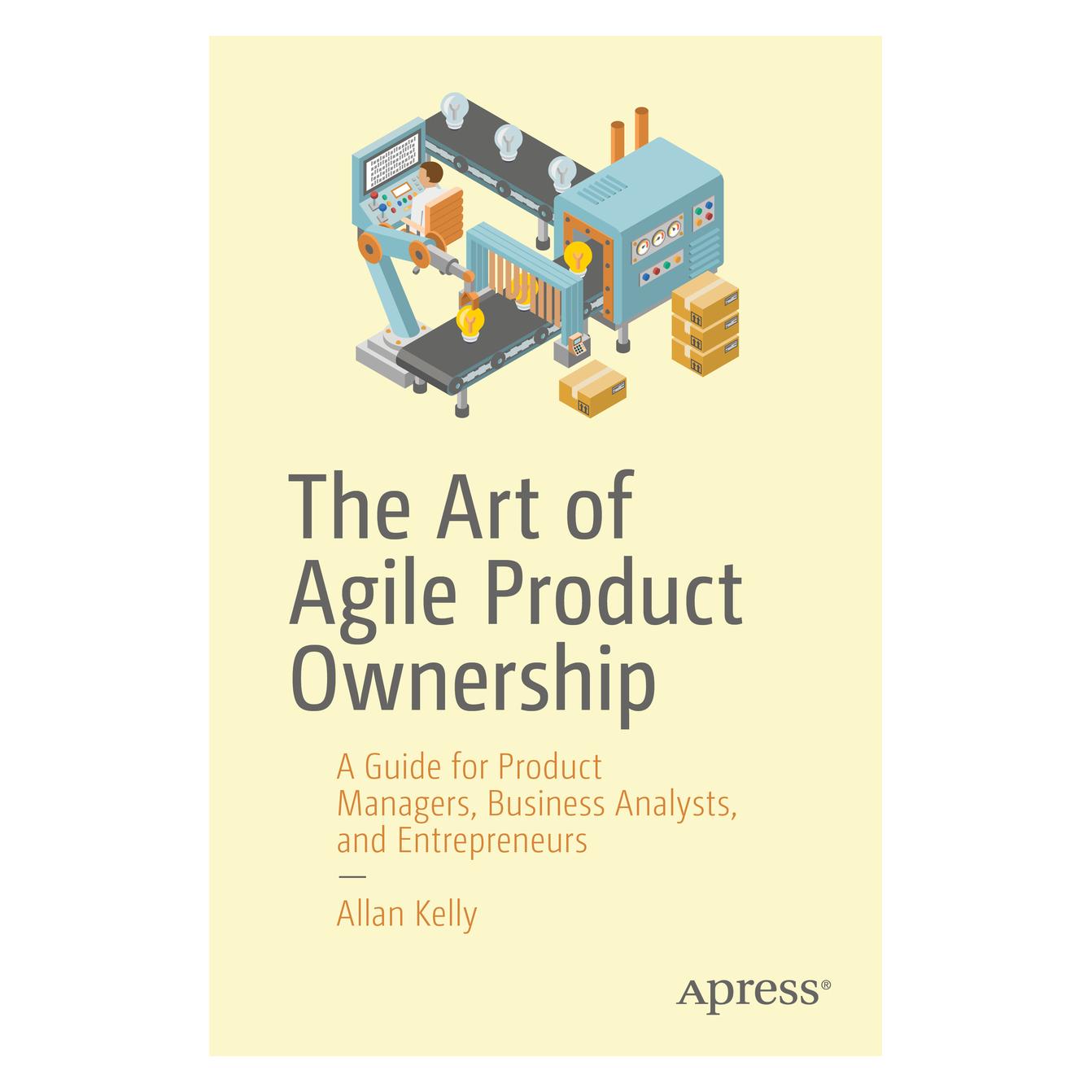 Springer The Art of Agile Product Ownership (Englisch, Softcover, Allan Kelly) (14381774)