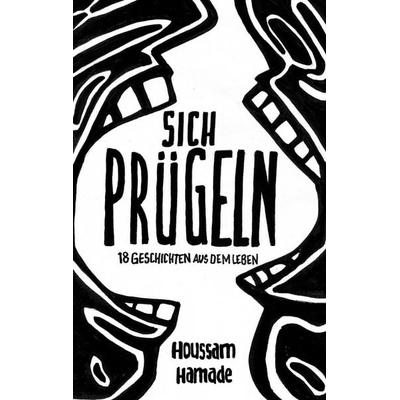 Sich Prügeln, Taschenbuch von Houssam Hamade, BoD – Books on Demand
