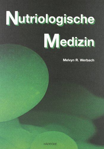 Werbach, Melvyn R. - Nutriologische Medizin: Orthomolekulare Vorsorge und Therapie. Ein Quellenbuch klinischer Forschung über den Einfluß von Nahrung, Nutrienten und Unverträglichkeiten auf mehr als hundert Krankheiten - Preis vom 15.10.2026 23:06:25 h