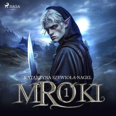 Mroki I - Katarzyna Szewioła-Nagel, Audio, 9788727301983