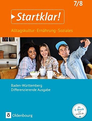 Anna Fruh - Startklar! (Oldenbourg) - Alltagskultur, Ernährung, Soziales - Differenzierende Ausgabe Baden-Württemberg: Startklar! (Oldenbourg) - Alltagskultur, ... / 7./8. Schuljahr - Schülerbuch - Preis vom 14.10.2026 23:07:16 h