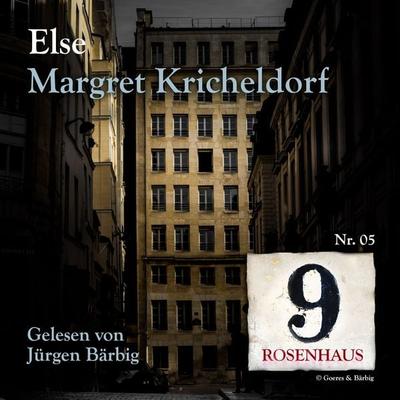 Else - Rosenhaus 9 - Nr.5 - Margret Kricheldorf, Audio, 4064066780050