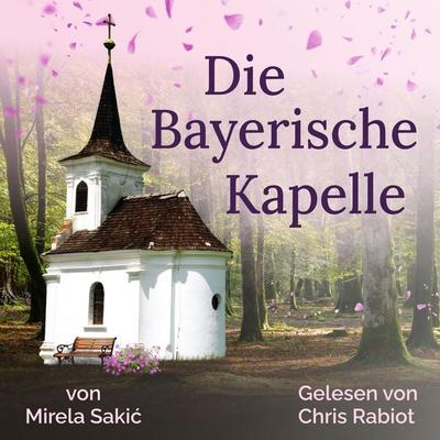 Die Bayerische Kapelle - Mirela Sakic, Audio, 4069828200944
