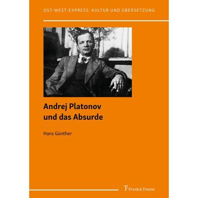 Andrej Platonov und das Absurde, Taschenbuch von Hans Günther, Frank & Timme, 978-3-7329-1122-6