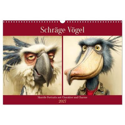 Schräge Vögel. Skurrile Portraits mit Charakter und Charme (Wandkalender 2027 DIN A3 quer), CALVENDO Monatskalender